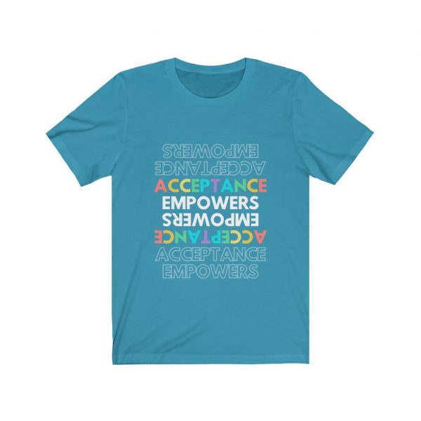 Acceptance Empowers Acceptance - Unisex Jersey Short Sleeve Tee - Image 5