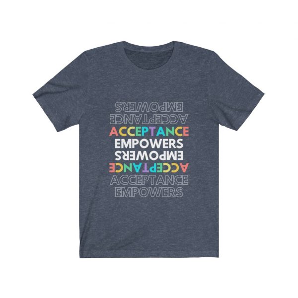 Acceptance Empowers Acceptance - Unisex Jersey Short Sleeve Tee - Image 8