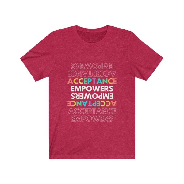 Acceptance Empowers Acceptance - Unisex Jersey Short Sleeve Tee - Image 11