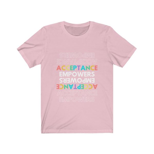 Acceptance Empowers Acceptance - Unisex Jersey Short Sleeve Tee - Image 10
