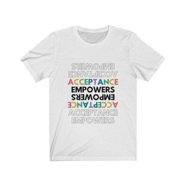 Acceptance Empowers Acceptance - Unisex Jersey Short Sleeve Tee - Image 2