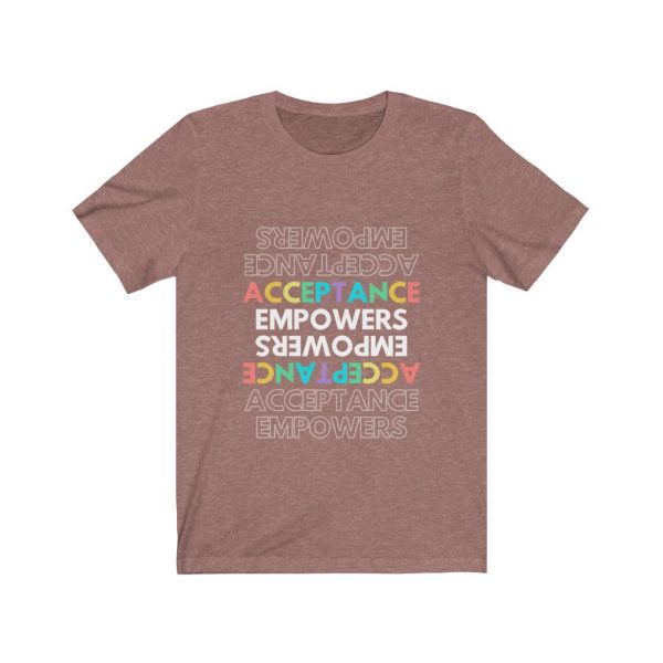 Acceptance Empowers Acceptance - Unisex Jersey Short Sleeve Tee - Image 3