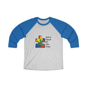 Just a Touch - Unisex Tri-Blend 34 Raglan Tee